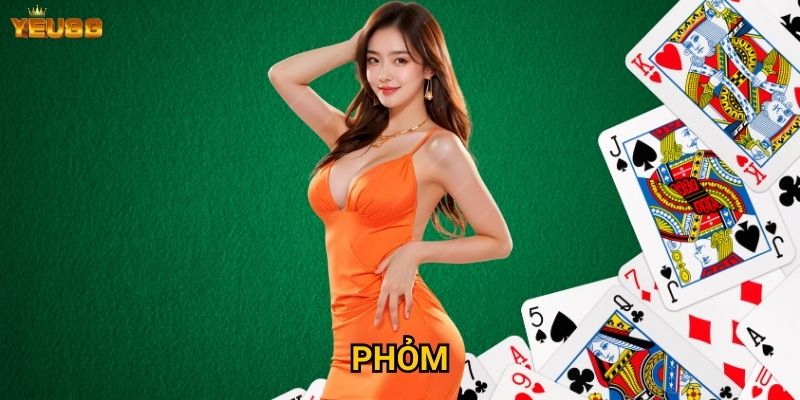 Tại sao phỏm tại Yeu88 lại được yêu thích? 1 Phỏm