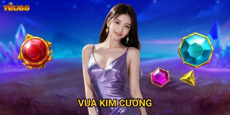 Làm thế nào để trở thành vua kim cương tại Yeu88? 4 Vua kim cương