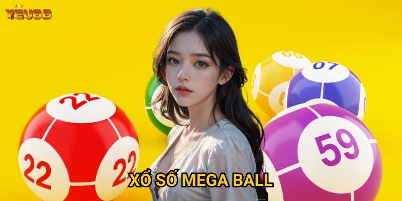 Tại sao xổ số mega ball lại thu hút tại Yeu88? 3 Xổ số mega ball